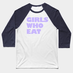 Girls Who Eat - Lavender Baseball T-Shirt